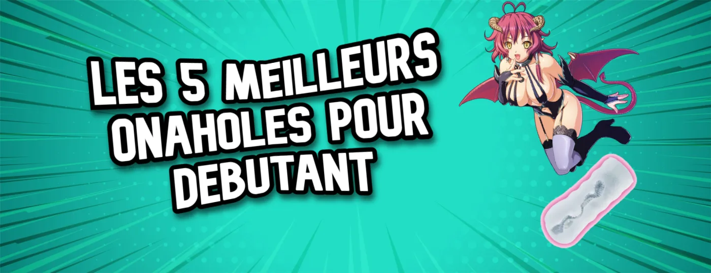 meilleurs onahole pour débutant - GoonerToys