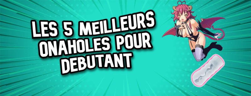 meilleurs onahole pour débutant - GoonerToys