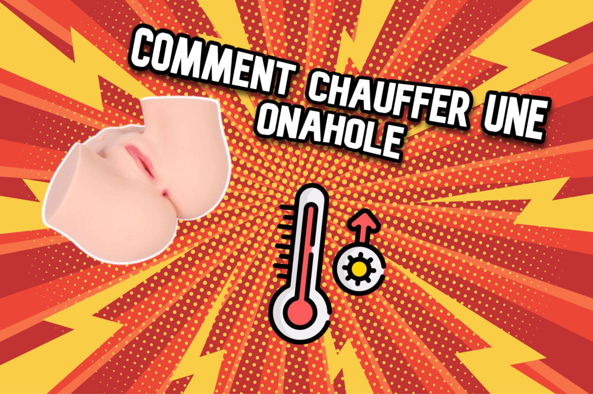 Comment Chauffer une Onahole